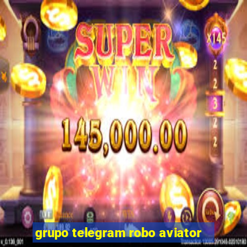 grupo telegram robo aviator